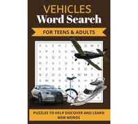 Ultimate Vehicle Themed Word Search Puzzles for Teens & Adults: For all Vehicle Enthusiast | Find and Discover new vehicle names across Land, Water & Air