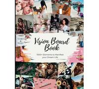Ultimate Vision Board Creator's Toolkit: Over 1000+ Inspiring Images & Elements - Comprehensive Vision Board Book for Goal Manifestation, Creative ... Diverse and Motivational Pictures and Quotes