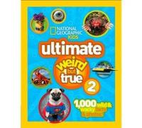 Ultimate Weird But True 2 (Hardcover) National Geographic, (Auteur)