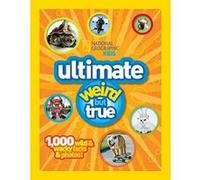 National Geographic – National Geographic Kids : Étrange mais vrai ultime – 1 000 faits et photos