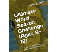 Ultimate Word Search Challenge (Ages 9-12): 72 Puzzles! The Ultimate Search-and-Score Competition