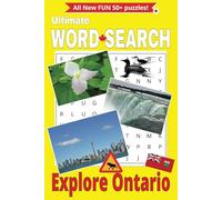 Ultimate Word Search Explore Ontario: Easy-to-Read Print About the Province of Ontario! 6x9 Inches, 110 Pages, 50+ Puzzles. A Perfect Gift for Vacations, Holidays & Free Time!