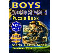 ULTIMATE WORD SEARCH FOR BOYS: 100 Large Print Puzzles with 1800+ Words | Sports, Games, School & Summer Fun for Boys Ages 9-14