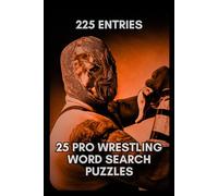 Ultimate Wrestling Word Search Puzzlebook: MEDIUM DIFFICULTY 25 PRO WRESTLING Word Search Puzzles for Adults and Teens; Wrestling FansBrain Games ... PPVs Moves and MORE, with Complete Answer Key