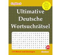 Ultimative Deutsche Wortsuchrätsel: #5: (GERMAN EDITION): 110 Lustige Rätsel mit Lösungen, die Sie Unterhalten