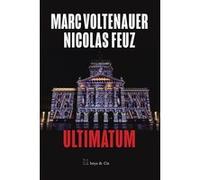 Ultimatum Marc Voltenauer (Auteur), Nicolas Feuz (Auteur)