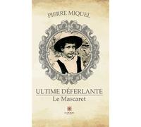 Ultime déferlante Le Mascaret - Pierre Miquel - Le Lys Bleu - broché - Roman
