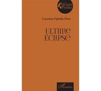 Ultime Éclipse - Laureina Ophélie Dara - L'harmattan - broché - Poésie