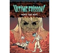 Joris Chamblain – Ultime frisson ! – Momie sur Mars – Le Lombard – Cartonné