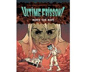Ultime frisson ! - Tome 2 - Momie sur Mars Joris Chamblain (Auteur), Elisa Ferrari (Illustration), Marjorie Chamblain (Auteur)