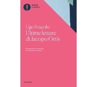 Ultime Lettere Di Jacopo Ortis. Tratte Dagli Autografi