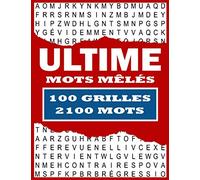 Ultime Mots Mêlés: Pour Adultes les enfants à partir de 12 ans | Gros Caractères Pour Une Meilleure Lecture | Carnet de Mots Mêlés de 100 grilles & ... chacun avec solutions | 21.59 x 27.94 cm