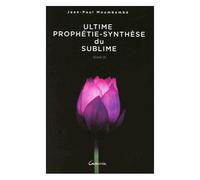 Ultime Prophétie-Synthèse Du Sublime - Livre 2