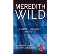 Ultime tentation (Hacker, Tome 5) Meredith Wild (Auteur)