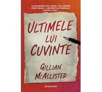 Ultimele lui cuvinte - Gillian McAllister