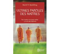 Ultimes paroles des Maîtres - Baird T. Spalding - J'ai Lu - Poche - Essai