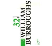 Ultimes paroles - William Seward Burroughs - Bourgois - Poche - Roman