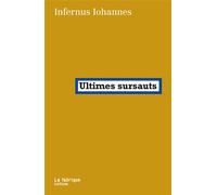 Ultimes sursauts Sept contes moraux - Infernus Iohannes - La Fabrique Eds - broché - Roman