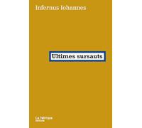 Ultimes sursauts: Sept contes moraux. Retour au goudron