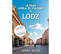 Ultimo Guida Di Viaggio A ŁÓDŹ 2025: Scopri l'anima creativa dell'industria artistica e della rinascita urbana della Polonia