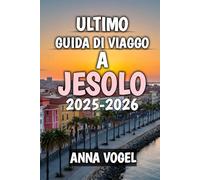 Ultimo Guida Di Viaggo A Jesolo 2025-2026: Scopri sole, mare e infinite avventure sulla costa adriatica italiana