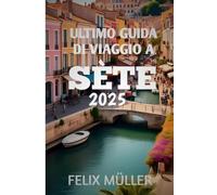 Ultimo Guido Di Viaggio a Sète 2025