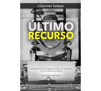 ÚLTIMO RECURSO: La historia jamás contada de Joaquín J. Martínez en el Corredor de la Muerte