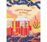 Ultimo viaggio in treno. Ediz. a colori