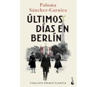 Últimos días en Berlín: Finalista Premio Planeta 2021