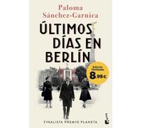 Últimos días en Berlín: Finalista Premio Planeta 2021. Edición limitada a precio especial