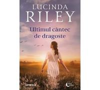 Ultimul cantec de dragoste - Lucinda Riley