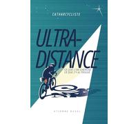 Ultra-Distance: Ce que l'on cherche ; ce que j'y ai trouvé
