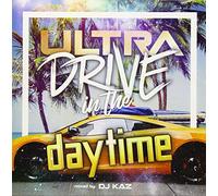 ULTRA DRIVE in the day time mixed by DJ KAZ
