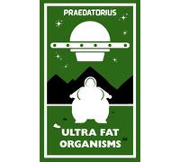 Ultra Fat Organisms Heavenly Bodies, #2 - Praedatorius - Praedatorius - ebook (ePub) - Livre