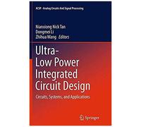 Ultra-Low Power Integrated Circuit Design