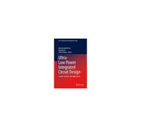 Ultra-Low Power Integrated Circuit Design