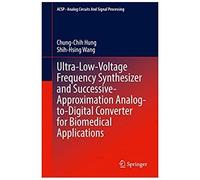 Ultra-Low-Voltage Frequency Synthesizer And Successive-Approximation Analog-To-Digital Converter For Biomedical Applications
