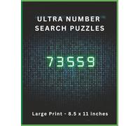 Ultra Number Search Puzzle Book: The Ultimate Large Print Number Challenge: 8.5×11 Grids for Easy, Eye-Friendly Searching. Great fun for number lovers.
