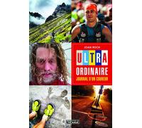 Ultra-ordinaire - Journal d'un coureur - Joan Roch - L'homme Eds De - broché - Guide