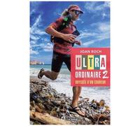 Ultra-Ordinaire - Tome 2, Odyssée D'un Coureur