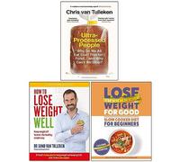 Ultra-Processed People [Hardcover], How to Lose Weight Well, How to Lose Weight Well: The Complete Diet Plans 3 Books Collection Set - Chris van Tulleken