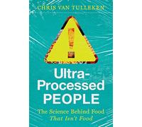 Ultra-Processed People: The Science Behind the Food That Isn't Food