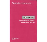 Ultra-Proust - Une Lecture De Proust, Baudelaire, Nerval