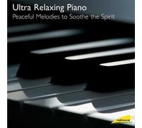 Ultra Relaxing Piano - Ultra Relaxing Piano