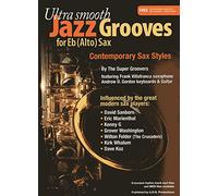 Ultra Smooth Jazz Grooves. Saxophone Alto. Comprend Enregistrement(s) en ligne