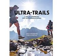 Ultra-Trails : L'Atlas mondial des Ultramarathons Jen BENSON (Auteur), Sim BENSON (Auteur)