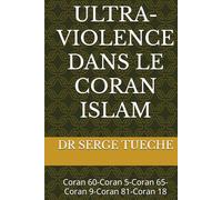 ULTRA-VIOLENCE DANS LE CORAN ISLAM: Coran 60-Coran 5-Coran 65-Coran 9-Coran 81-Coran 18