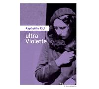 Ultra Violette - Raphaëlle Riol - Rouergue - Poche - Roman