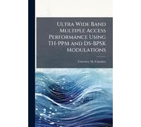 Ultra Wide Band Multiple Access Performance Using TH-PPM and DS-BPSK Modulations