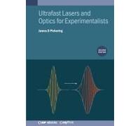 Ultrafast Lasers And Optics For Experimentalists (Second Edition)